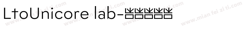 LtoUnicore lab字体转换